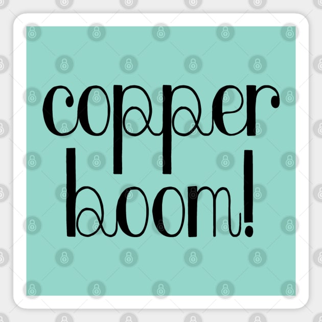 Copper Boom! Magnet by Stars Hollow Mercantile